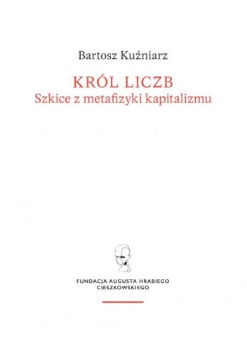 Król liczb. Szkice z metafizyki kapitalizmu