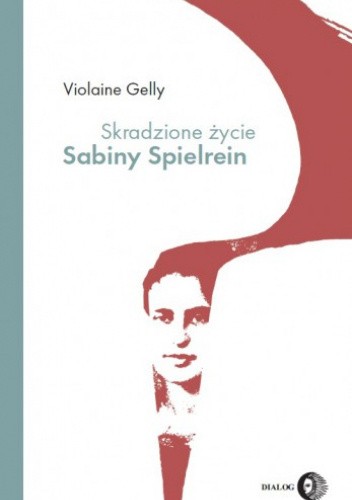 Skradzione życie Sabiny Spielrein