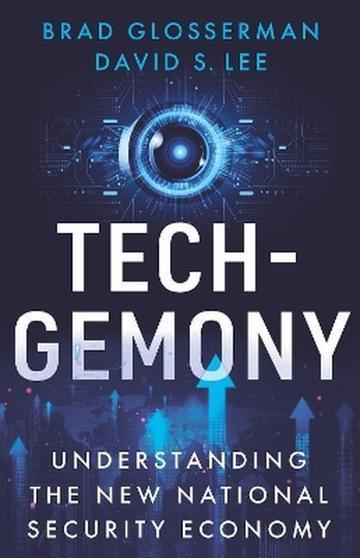 Tech.Gemony. Understanding the New National Security Economy