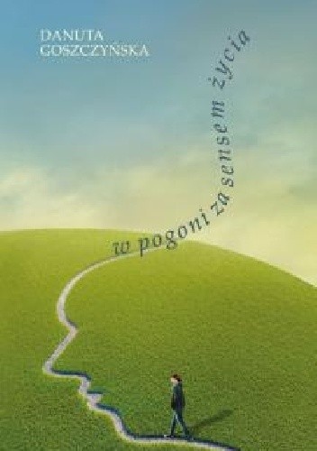 W pogoni za sensem życia