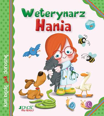 Weterynarz hania kim będę jak dorosnę