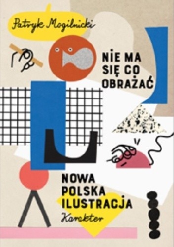 Nie ma się co obrażać. Nowa polska ilustracja