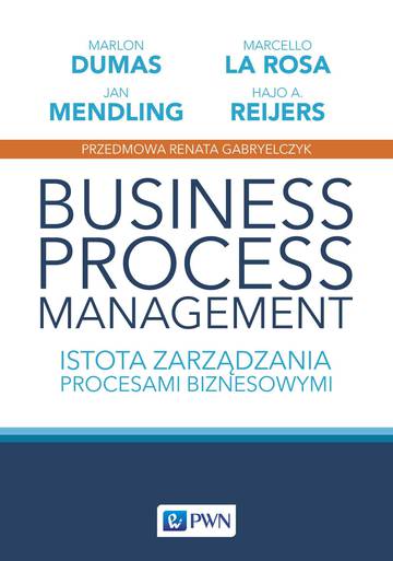 Business Process Management. Istota zarządzania procesami biznesowymi. Studia z zarządzania