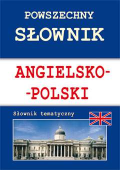 Powszechny słownik angielsko-polski słownik tematyczny wyd. 3