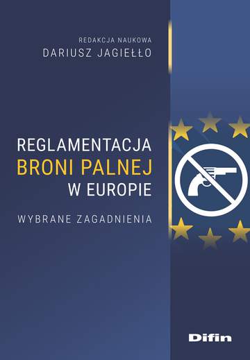 Reglamentacja broni palnej w Europie. Wybrane zagadnienia