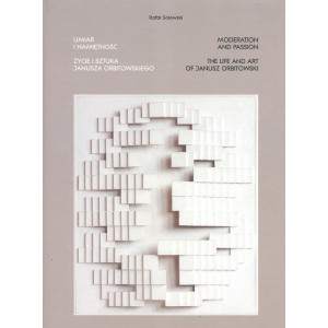 Umiar i namiętność Życie i sztuka Janusza Orbitowskiego