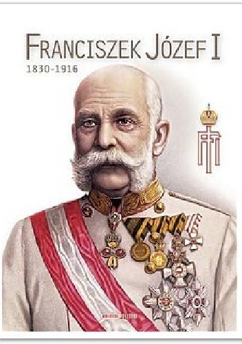 Franciszek Józef I 1830-1916