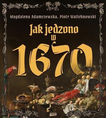 Jak jedzono w A.D. 1670