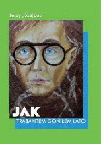 Jak trabantem goniłem lato