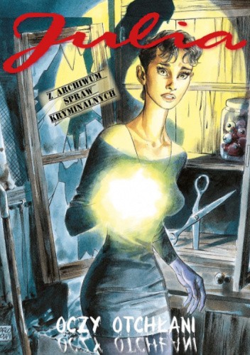 Julia. Z archiwum spraw kryminalnych. Oczy Otchłani.