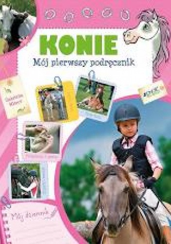 Konie Mój pierwszy podręcznik