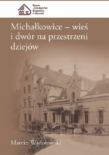 Michałkowice - wieś i dwór na przestrzeni dziejów