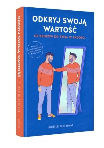 Odkryj swoją wartość. 170 kroków do życia w radości
