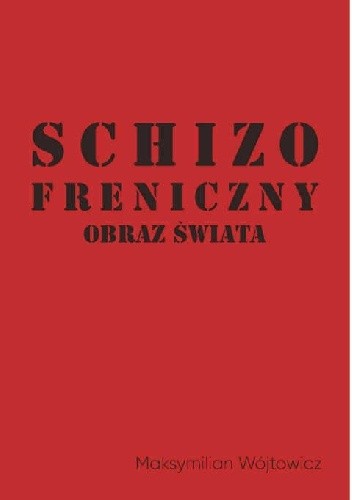 Schizofreniczny obraz świata