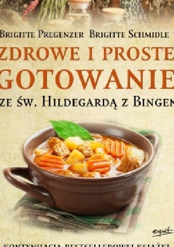 Zdrowe i proste gotowanie ze Św. Hildegardą z Bingen