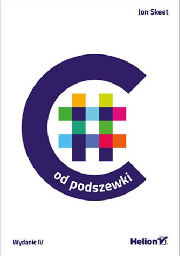 C# od podszewki. Wydanie IV