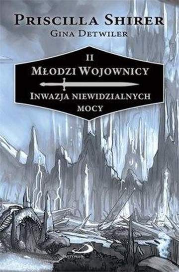 Inwazja niewidzialnej mocy młodzi wojownicy Tom 2