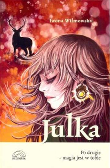 Julka. Po drugie, magia jest w tobie. Tom 2 wyd. 2