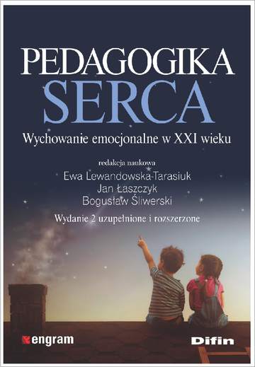 Pedagogika serca. Wychowanie emocjonalne w XXI wieku wyd. 2
