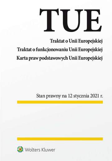 Traktat o Unii Europejskiej. Traktat o funkcjonowaniu Unii Europejskiej. Karta praw podstawowych Unii Europejskiej