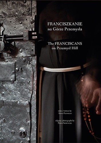 Franciszkanie na Górze Przemysła / The Franciscans on Przemysł Hill