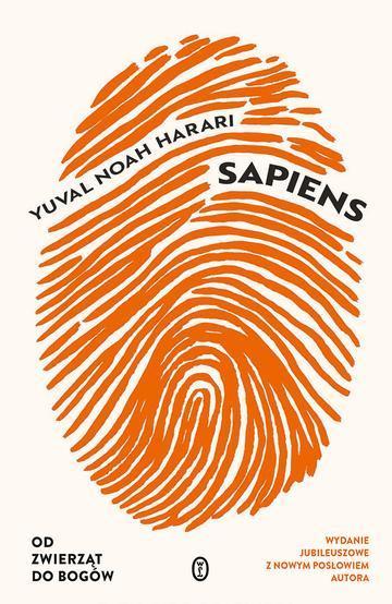 Sapiens. Od zwierząt do bogów. Wydanie jubileuszowe