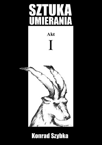 Sztuka umierania. Akt I
