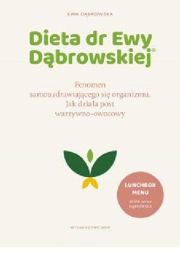 Dieta dr Ewy Dąbrowskiej?. Fenomen samouzdrawiającego się organizmu. Jak działa post warzywno-owocowy