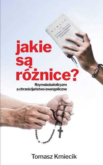 Jakie są różnice? Rzymskokatolicyzm a chrześcijaństwo ewangeliczne