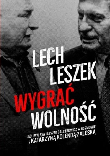 Lech, Leszek. Wygrać wolność