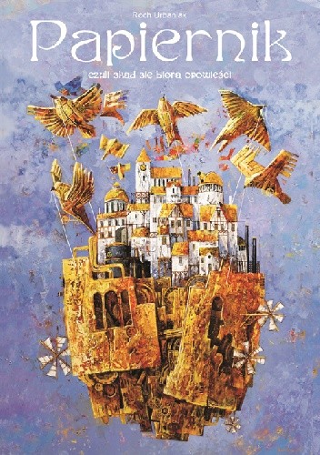 Papiernik czyli skąd się biorą opowieści