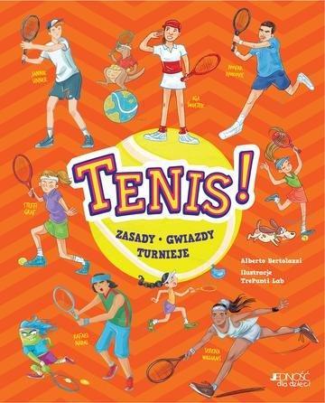 Okładka: Tenis! Zasady, gwiazdy, turnieje