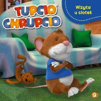 Tupcio Chrupcio. Wizyta u ciotek