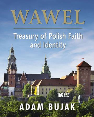 Wawel.  Treasury of Polish Faith and Identity / Wawel. Skarbiec wiary i polskości wer. angielska