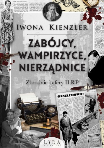 Zabójcy, wampirzyce, nierządnice. Zbrodnie i afery II RP