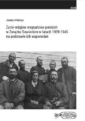 Życie religijne wygnańców polskich w Związku Sowieckim w latach 1939-1945 na podstawie wspomnień