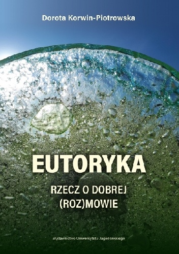 Eutoryka. Rzecz o dobrej (roz)mowie