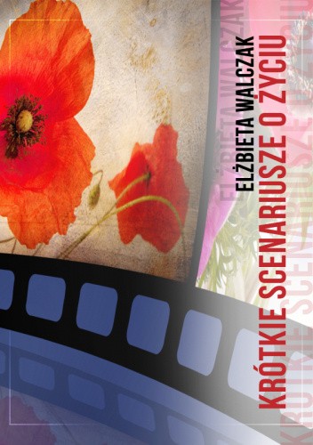 Krótkie scenariusze o życiu
