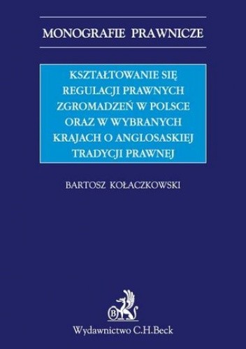Kształtowanie się regulacji prawnych zgromadzeń w Polsce oraz w wybranych krajach o anglosaskiej tradycji prawnej