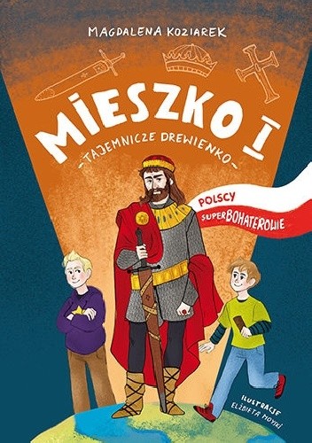 Mieszko I :Tajemnicze drewienko