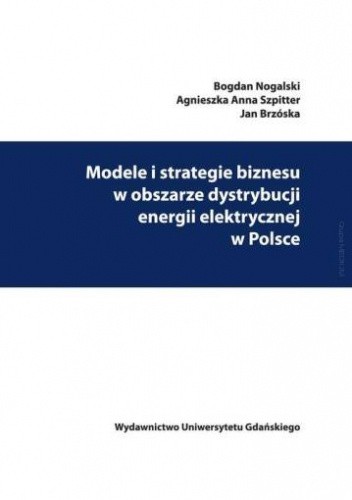 Modele i strategie biznesu w obszarze dystrybucji energii elektrycznej w Polsce