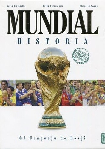 Mundial. Historia. Od Urugwaju do Rosji