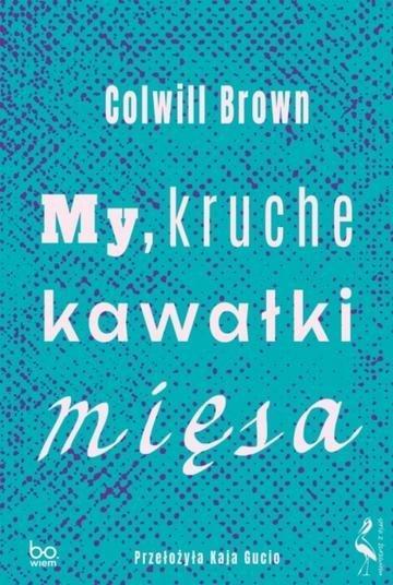 Okładka: My, kruche kawałki mięsa