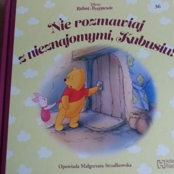 Nie rozmawiaj z nieznajomymi, Kubusiu!