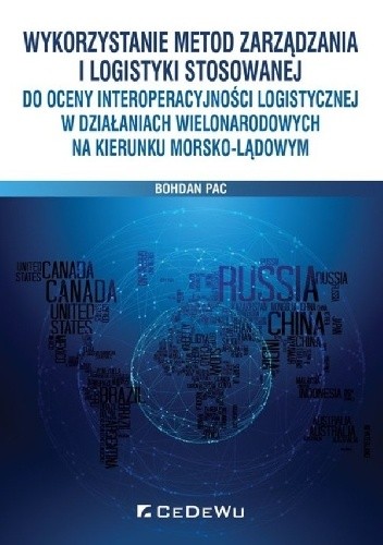 Wykorzystanie metod zarządzania i logistyki stosowanej do oceny interoperacyjności logistycznej w działaniach wielonarodowych na kierunku morsko-lądowym