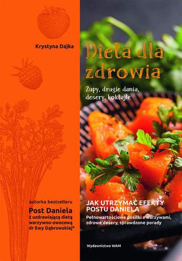 Dieta dla zdrowia zupy drugie dania desery koktajle