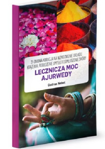 Lecznicza moc Ajurwedy