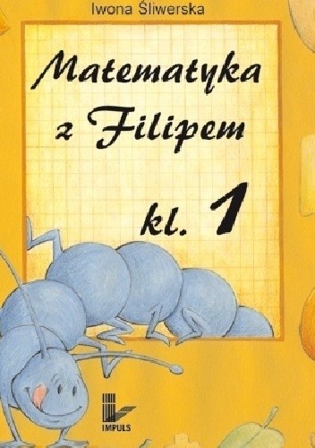 Matematyka z Filipem do klasy I (wyd. 3)