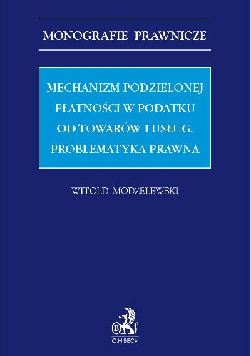 Mechanizm podzielonej płatności w podatku od towarów i usług. Problematyka prawna