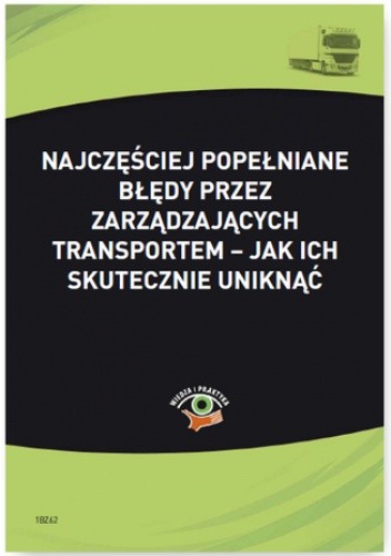 Najczęściej popełniane błędy przez zarządzających transportem - jak ich skutecznie uniknąć